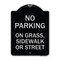 Signmission No Parking on Grass Sidewalk or Street Heavy-Gauge Aluminum Sign, 24" x 18", BS-1824-23697 A-DES-BS-1824-23697 - alternate 1
